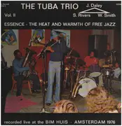 LP - The Tuba Trio - Essence - The Heat And Warmth Of Free Jazz Vol. II