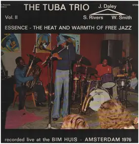 The Tuba Trio - Essence - The Heat And Warmth Of Free Jazz Vol. II