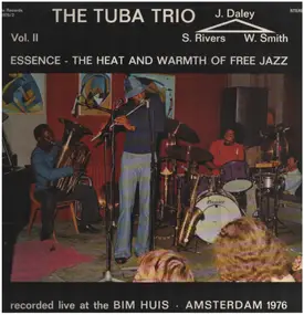 The Tuba Trio - Essence - The Heat And Warmth Of Free Jazz Vol. II