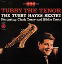 LP - The Tubby Hayes Sextet Featuring Clark Terry And Eddie Costa - Tubby The Tenor - 180gm