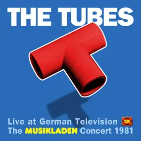 The Tubes - Live At German Television - The Musikladen Concert 1981-