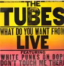 Double LP - The Tubes - What Do You Want From Live