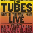Double LP - The Tubes - What Do You Want From Live