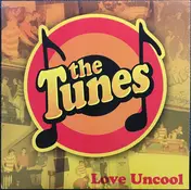 The Tunes - Love Uncool