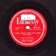 The Tunettes - I Like Your Kind Of Love / I'm Gonna Sit Right Down And Write Myself A Letter
