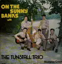 LP - The Tunstall Trio - On The Sunny Banks With Bluegrass Gospel