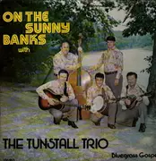 LP - The Tunstall Trio - On The Sunny Banks With Bluegrass Gospel