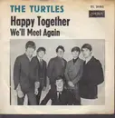 7inch Vinyl Single - The Turtles - Happy Together / We'll Meet Again