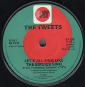 The Tweets - Let's All Sing Like The Birdies Sing