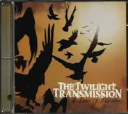 The Twilight Transmission - The Dance of Destruction
