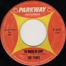 7inch Vinyl Single - The Tymes - So Much In Love / Roscoe James Mc Clain