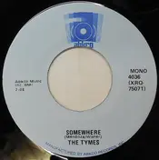 The Tymes - To Each His Own / Somewhere