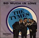 7inch Vinyl Single - The Tymes - So Much In Love / Roscoe James McClain