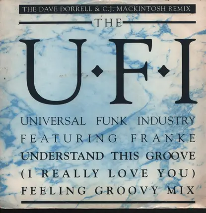 The U.F.I feat. Franke - Understand This Groove