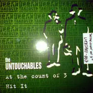 The Untouchables - At The Count Of 3 / Hit It