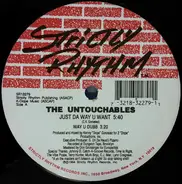 The Untouchables - Just Da Way U Want