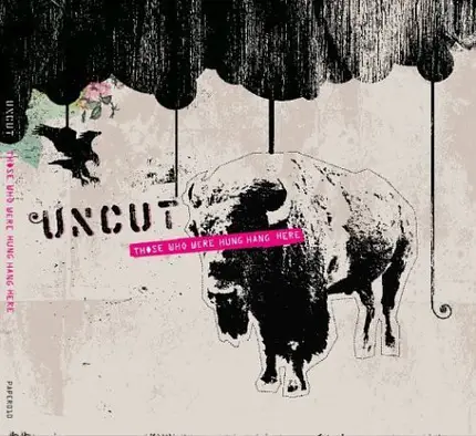 The Uncut - Those Who Were Hung Hang Here