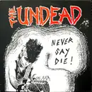 LP - The Undead - Never Say Die!