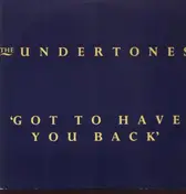The Undertones - Got To Have You Back