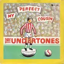 7inch Vinyl Single - The Undertones - My Perfect Cousin