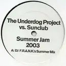 12inch Vinyl Single - The Underdog Project vs. The Sunclub - Summer Jam 2003