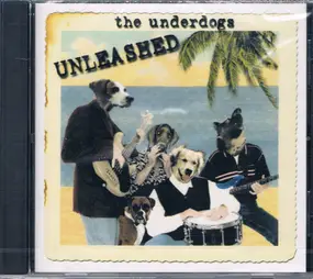 The Underdogs - Unleashed