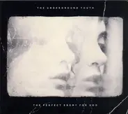 The Underground Youth - The Perfect Enemy For God