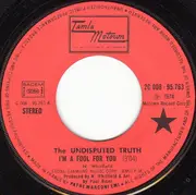 7inch Vinyl Single - The Undisputed Truth - I'm A Fool For You