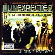 The Unexpected is 11/5 , Cold World Hustlers , U.D.I. & Big Mack - U Didn't Know??