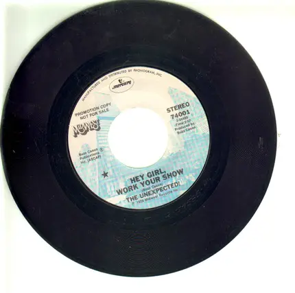 The Unexpected - (Hey Girl) Work Your Show / Fallin' Apart At The Seams