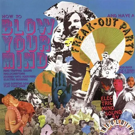 The Unfolding - How To Blow Your Mind And Have A Freak-Out Party