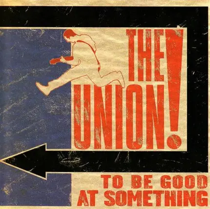 The Union - To Be Good At Something