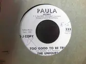 The Uniques - Too Good To Be True