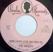 The Uniques - How Lucky (Can One Man Be)