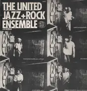 The United Jazz + Rock Ensemble - Live in Berlin