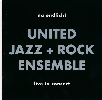 The United Jazz+Rock Ensemble - Na Endlich! / Live In Concert