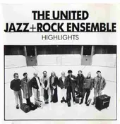 The United Jazz & Rock Ensemble - Highlights