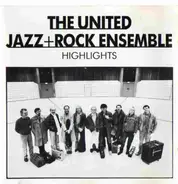 The United Jazz+Rock Ensemble - Highlights
