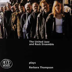The United Jazz & Rock Ensemble - Plays Barbara Thompson