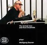 CD - The United Jazz+Rock Ensemble - Plays Wolfgang Dauner