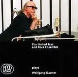 The United Jazz & Rock Ensemble - Plays Wolfgang Dauner