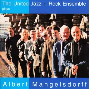 The United Jazz & Rock Ensemble - The United Jazz + Rock Ensemble Plays Albert Mangelsdorff