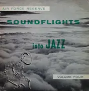 LP - The United States Air Force Reserve - Soundflights Into Jazz Volume Four