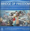 LP - The United States Air Forces In Europe Band , Narrator: Walter Cronkite - Bridge Of Freedom: A commemoration Of The 40th Anniversary Of The Berlin Airlift 1949-1989 - Gatefold
