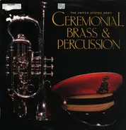 The United States Army Band - Ceremonial Brass & Percussion