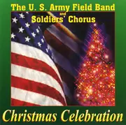 CD - The United States Army Field Band And Soldiers' Chorus - Christmas Celebration