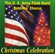 The United States Army Field Band And Soldiers' Chorus - Christmas Celebration