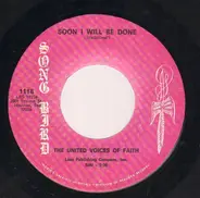 The United Voices Of Faith - Soon I Will Be Done / Wonderful Is The Lord
