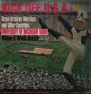 The University Of Michigan Marching Band - Kick Off, U.S.A.! (Great Gridiron Marches And Other Favorites)