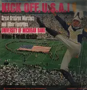 The University Of Michigan Marching Band - Kick Off, U.S.A.! (Great Gridiron Marches And Other Favorites)